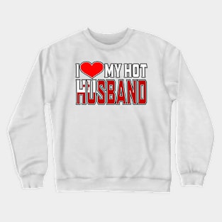 I Love My Hot Tongan Husband Crewneck Sweatshirt